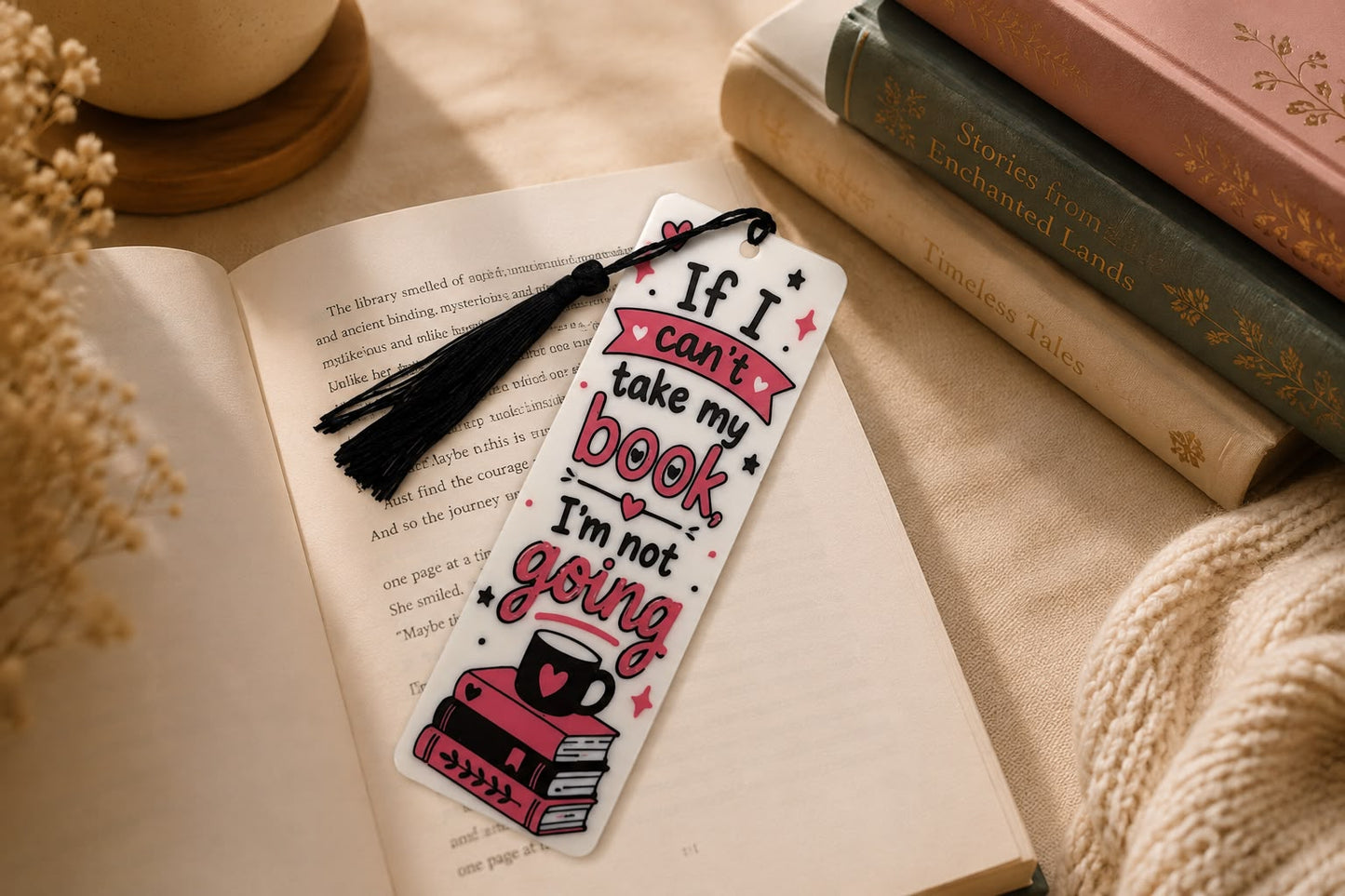 If I Can’t Take My Book, I’m Not Going” 3D Printed Bookmark 📚💕